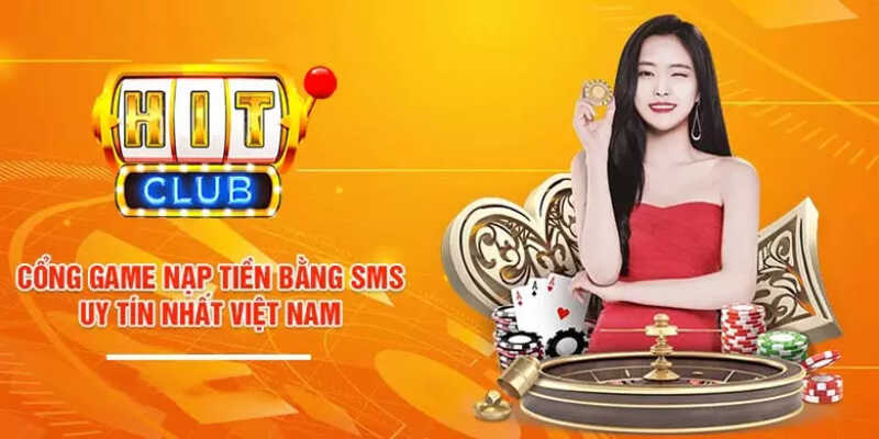 Ưu điểm khi nạp tiền tại Hitclub